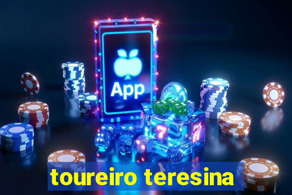 toureiro teresina